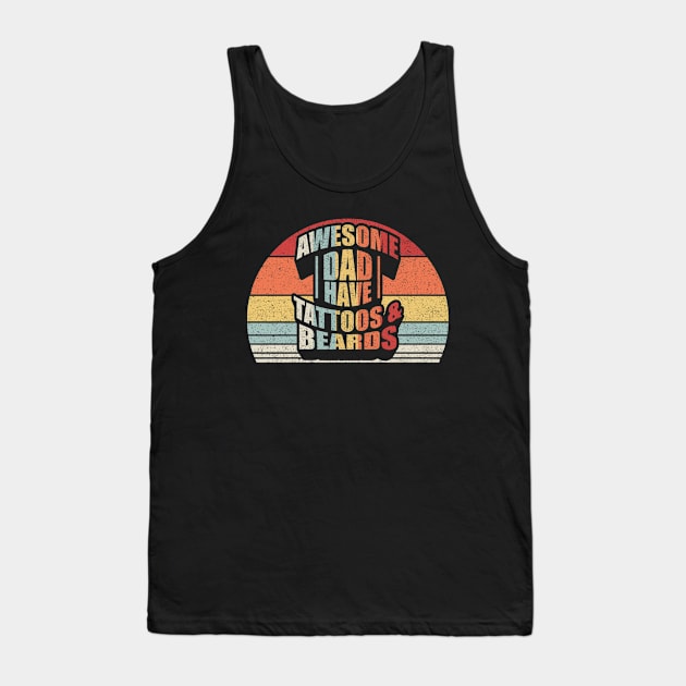 Awesome Dads Have Tattoos And Beards Dad Life Gift For Dad Husband Father's Day Gift Tank Top by SomeRays